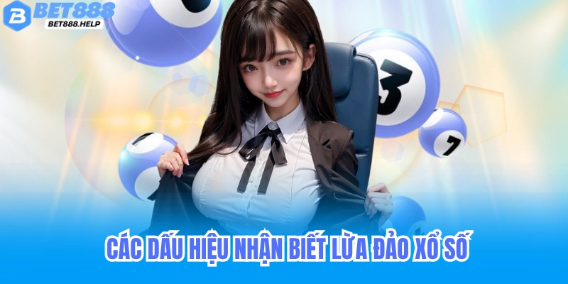 Lừa Đảo Xổ Số Bet88 - Gian Lận Trong Quay Số Bịp Người Chơi 7 Dấu hiệu nhận biết lừa đảo xổ số