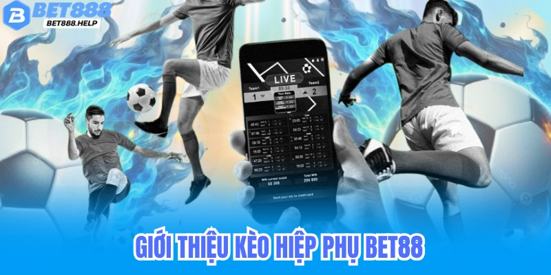 Kèo Hiệp Phụ Bet88: Cách Đọc Kèo & Mẹo Cá Cược Hiệu Quả 6 Giới thiệu về kèo hiệp phụ và nhà cái Bet88Giới thiệu về kèo hiệp phụ và nhà cái Bet88