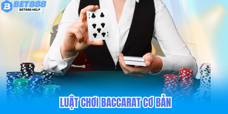 Baccarat Bet88 - Game Bài 3D & Dealer Live Trực Tiếp 2025 4 Luật chơi baccarat cơ bản