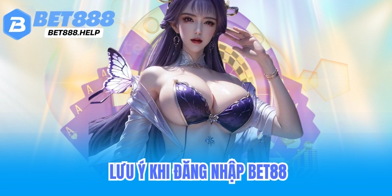 Đăng Nhập Bet88 - Hướng Dẫn Đăng Nhập Khi Quên Mật Khẩu 6 Lưu ý quan trọng để đăng nhập Bet88 an toàn