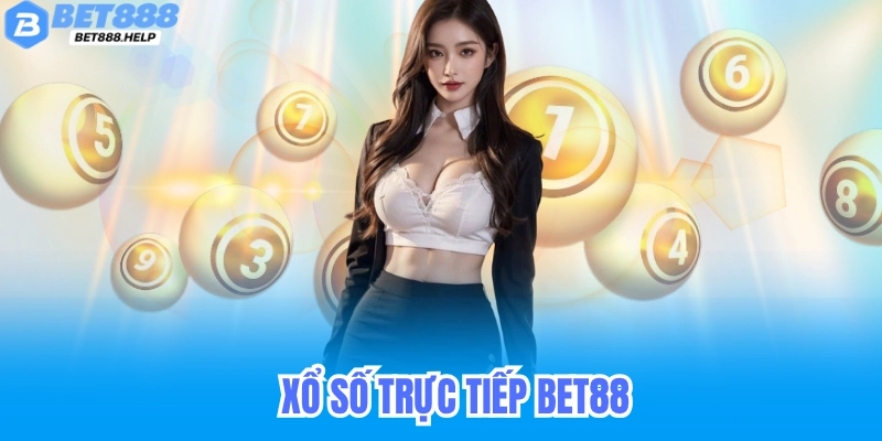 Xổ Số Trực Tiếp Bet88 - Quay Thưởng Trực Tiếp Lô Đề Hôm Nay 2 Xổ Số Trực Tiếp Bet88